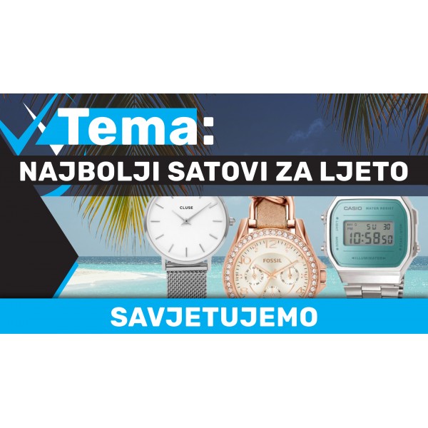 MODA ZA LJETO 2022.  Ženski satovi koji će savršeno upotpuniti vaš ljetni izgled!